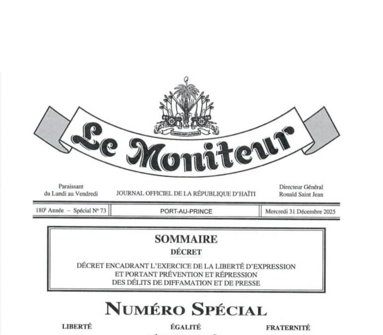 Haïti : un décret controversé resserre l’étau sur la liberté d’expression et alourdit les peines contre les délits de presse